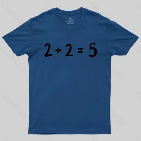 2   2 = 5 George Orwell 1984 inspired Classic T-Shirt